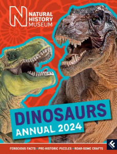 Natural History Museum Dinosaurs Annual 2024 by Natural History Museum (Hardback)