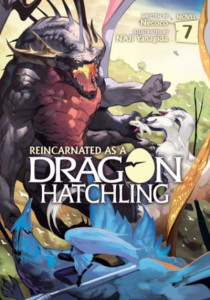 Reincarnated as a Dragon Hatchling (Light Novel) Vol. 7 (Book 7) by Necoco