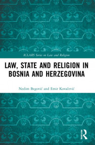 Law, State and Religion in Bosnia and Herzegovina by Nedim BegoviÔc
