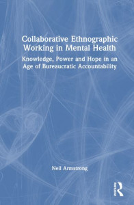 Collaborative Ethnographic Working in Mental Health by Neil Armstrong (Hardback)