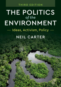 The Politics of the Environment by Neil Carter