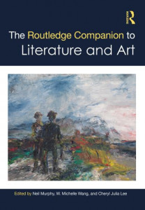The Routledge Companion to Literature and Art by Neil Murphy (Hardback)