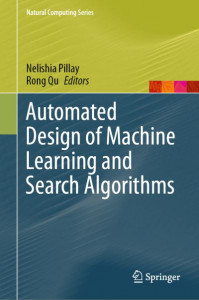 Automated Design of Machine Learning and Search Algorithms by Nelishia Pillay (Hardback)