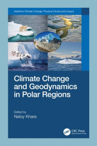 Climate Change and Geodynamics in Polar Regions by Neloy Khare (Hardback)