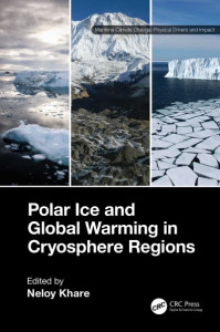 Polar Ice and Global Warming in Cryosphere Regions by Neloy Khare (Hardback)