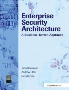 Enterprise Security Architecture by John Sherwood (Hardback)