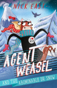 Agent Weasel and the Abominable Dr Snow by Nick East