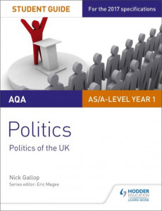 AQA AS/A-Level Politics. Politics of the UK by Nick Gallop