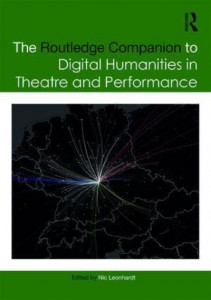 The Routledge Companion to Digital Humanities in Theatre and Performance by Nic Leonhardt (Hardback)