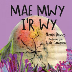 Mae Mwy I'r Wy by Nicola Davies