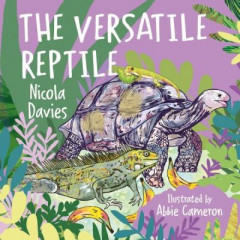 The Versatile Reptile by Nicola Davies