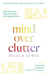Mind Over Clutter by Nicola Lewis