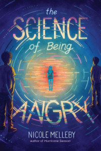 The Science of Being Angry by Nicole Melleby (Hardback)
