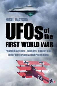 UFOs of the First World War by Nigel Watson