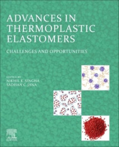 Advances in Thermoplastic Elastomers by Nikhil K. Singha