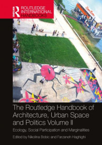 The Routledge Handbook of Architecture, Urban Space and Politics by Nikolina Bobic (Hardback)