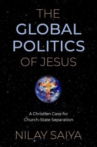 The Global Politics of Jesus by Nilay Saiya