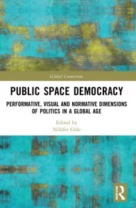 Public Space Democracy by Nilüfer Göle