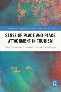 Sense of Place and Place Attachment in Tourism by Ning Chris Chen
