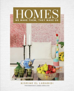 Homes: We Make Them, They Make Us by Nisrine El Lababidi (Hardback)