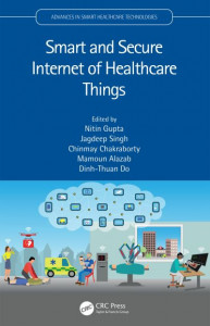 Smart and Secure Internet of Healthcare Things by Nitin Gupta (Hardback)