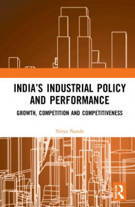 India's Industrial Policy and Performance by Nitya Nanda