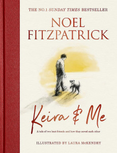 Keira & Me by Noel Fitzpatrick - Signed Edition