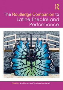 The Routledge Companion to Latine Theatre and Performance by Noe Wesley Montez (Hardback)