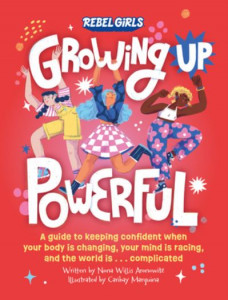 Growing Up Powerful by Nona Willis Aronowitz