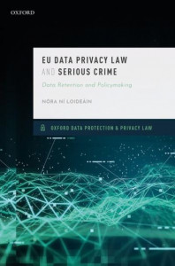 EU Data Privacy Law and Serious Crime by Nóra Ni Loideain (Hardback)