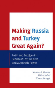 Making Russia and Turkey Great Again? by Norman A. Graham