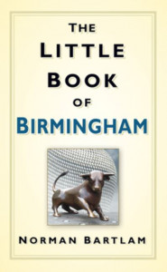 The Little Book of Birmingham by Norman Bartlam (Hardback)