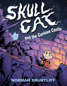 Skull Cat and the Curious Castle (Book 1) by Norman Shurtliff