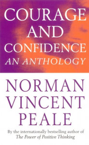 Norman Vincent Peale's Courage and Confidence by Norman Vincent Peale