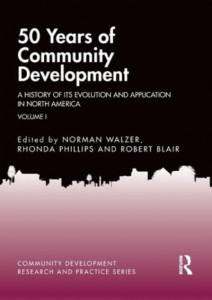 50 Years of Community Development. Volume I A History of Its Evolution and Application in North America by Norman Walzer