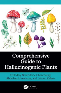 Comprehensive Guide to Hallucinogenic Plants by Noureddine Chaachouay (Hardback)
