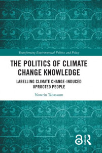 The Politics of Climate Change Knowledge by Nowrin Tabassum