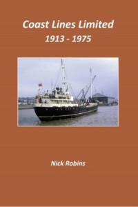 Coast Lines Limited, 1913-1975 by Nick Robins (Hardback)