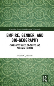 Empire, Gender and Bio-Geography by Nuala Christina Johnson (Hardback)