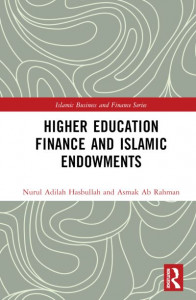 Higher Education Finance and Islamic Endowments by Nurul Adilah Hasbullah (Hardback)