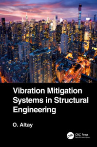 Vibration Mitigation Systems in Structural Engineering by Okyay Altay