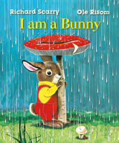 Richard Scarry's I Am a Bunny by Ole Risom (Boardbook)
