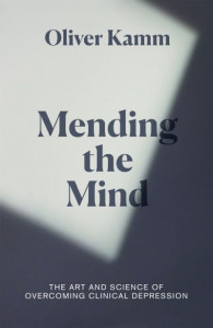 Mending the Mind by Oliver Kamm (Hardback)