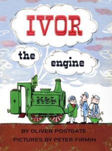 Ivor the Engine by Oliver Postgate (Hardback)