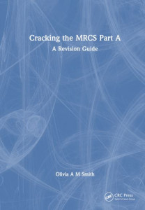 Cracking the MRCS Part A by Olivia Smith (Hardback)