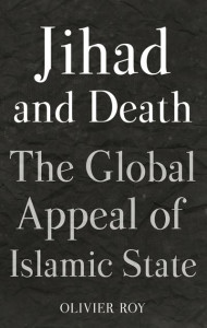 Jihad and Death by Olivier Roy (Hardback)