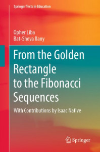 From the Golden Rectangle to the Fibonacci Sequences by Opher Liba