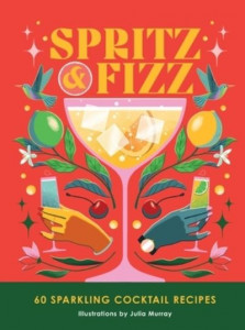 Spritz and Fizz by Julia Murray (Hardback)