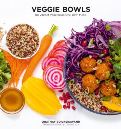 Veggie Bowls by Orathay Souksisavanh