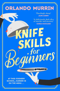 Knife Skills for Beginners by Orlando Murrin - Signed Edition